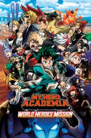 فيلم Boku no Hero Academia the Movie 3: World Heroes' Mission مترجم اونلاين تحميل مباشر