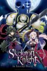جميع حلقات انمي Gaikotsu Kishi-sama, Tadaima Isekai e Odekakechuu مترجمة