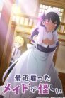 جميع حلقات انمي Saikin Yatotta Maid ga Ayashii مترجمة